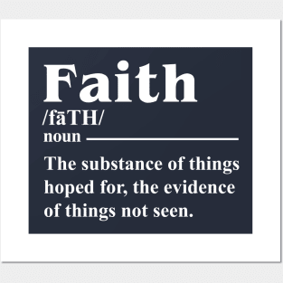 FAITH THE SUBSTANCE OF THINGS HOPED FOR THE EVIDENCE OF THINGS NOT SEEN T SHIRT Posters and Art